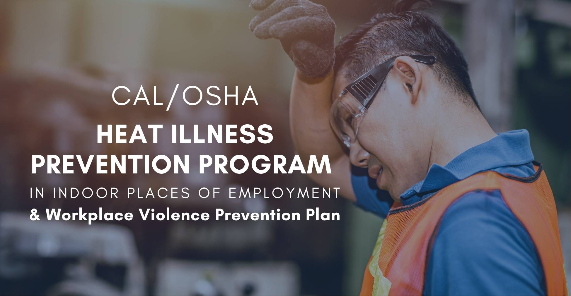 Heat Illness & Violence Prevention in the Workplace - April 15